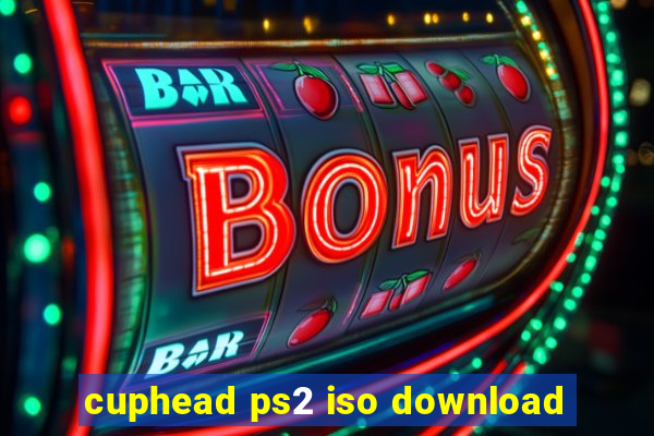 cuphead ps2 iso download